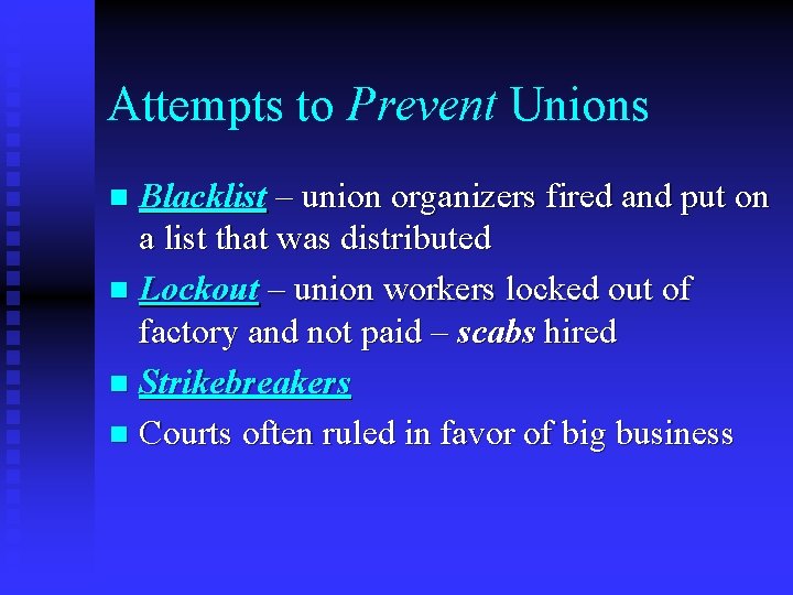 Attempts to Prevent Unions Blacklist – union organizers fired and put on a list