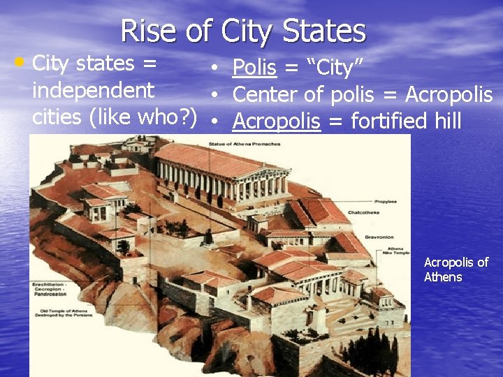Rise of City States • City states = • Polis = “City” independent •