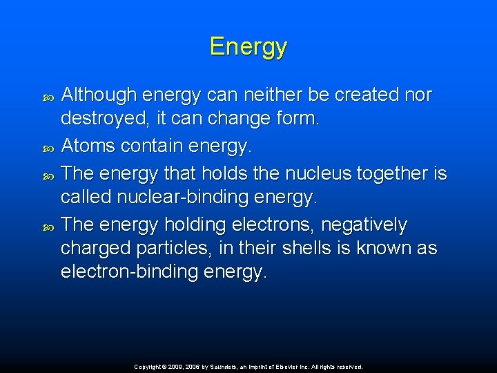 Energy Although energy can neither be created nor destroyed, it can change form. Atoms