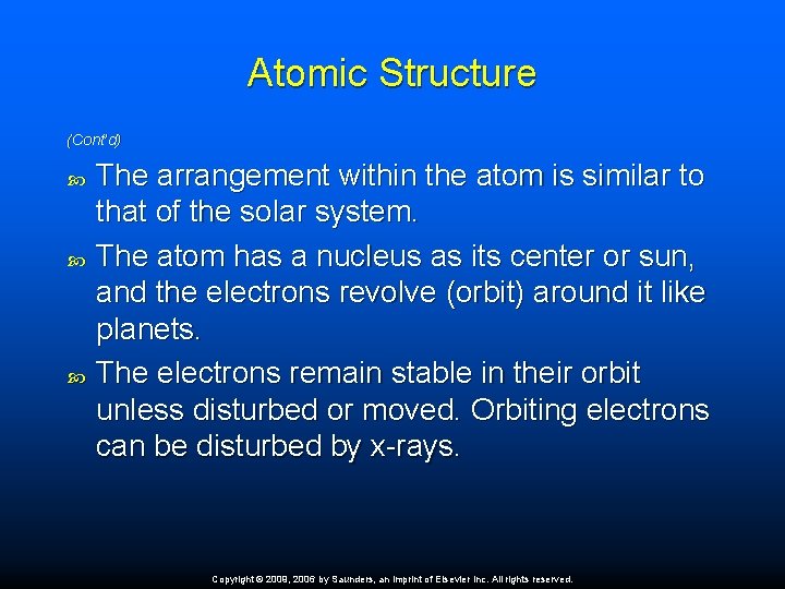 Atomic Structure (Cont’d) The arrangement within the atom is similar to that of the