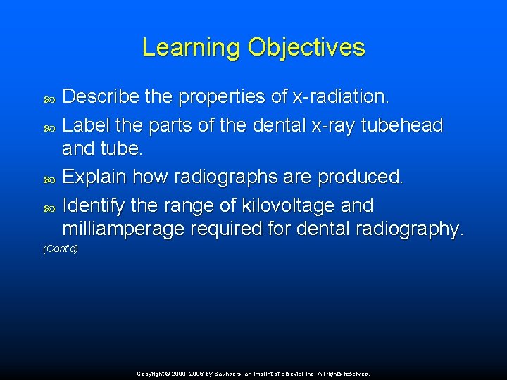 Learning Objectives Describe the properties of x-radiation. Label the parts of the dental x-ray