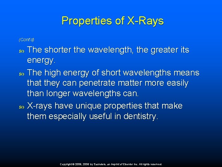 Properties of X-Rays (Cont’d) The shorter the wavelength, the greater its energy. The high