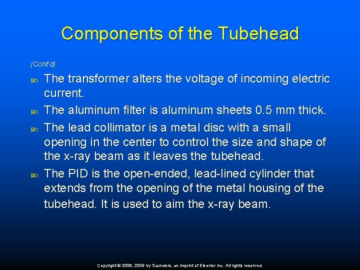 Components of the Tubehead (Cont’d) The transformer alters the voltage of incoming electric current.