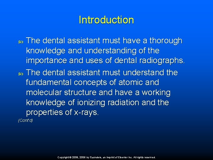 Introduction The dental assistant must have a thorough knowledge and understanding of the importance