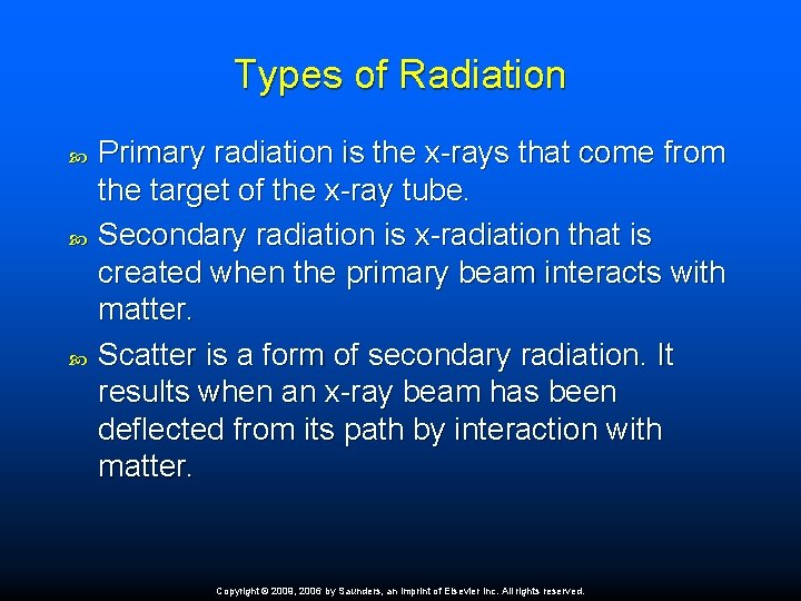 Types of Radiation Primary radiation is the x-rays that come from the target of