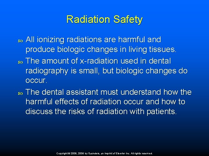 Radiation Safety All ionizing radiations are harmful and produce biologic changes in living tissues.