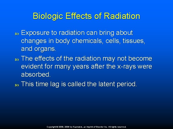 Biologic Effects of Radiation Exposure to radiation can bring about changes in body chemicals,