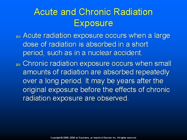 Acute and Chronic Radiation Exposure Acute radiation exposure occurs when a large dose of