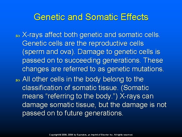 Genetic and Somatic Effects X-rays affect both genetic and somatic cells. Genetic cells are