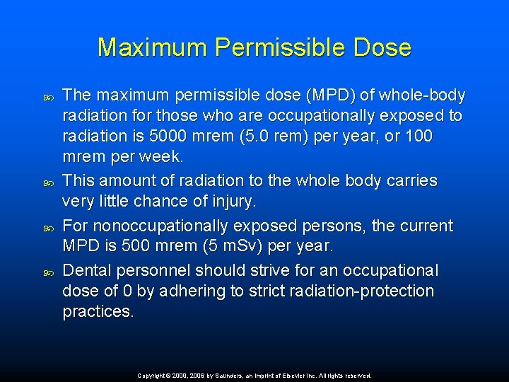 Maximum Permissible Dose The maximum permissible dose (MPD) of whole-body radiation for those who