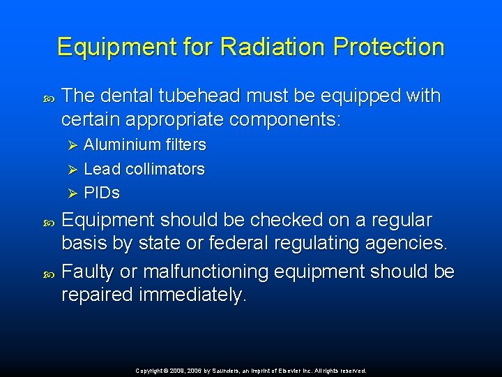 Equipment for Radiation Protection The dental tubehead must be equipped with certain appropriate components: