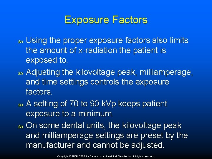 Exposure Factors Using the proper exposure factors also limits the amount of x-radiation the