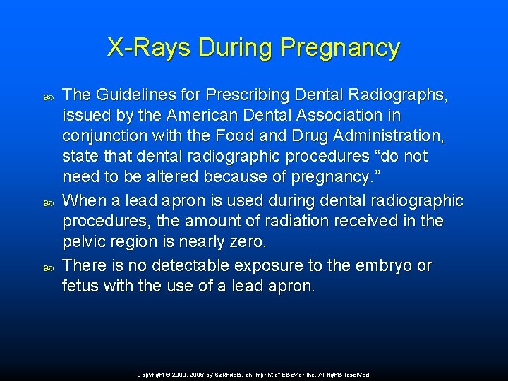 X-Rays During Pregnancy The Guidelines for Prescribing Dental Radiographs, issued by the American Dental