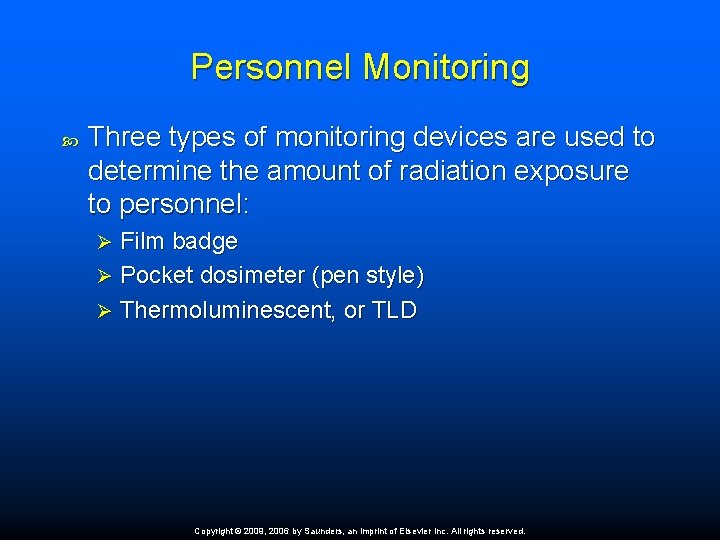 Personnel Monitoring Three types of monitoring devices are used to determine the amount of
