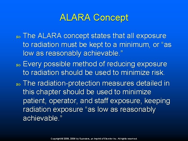 ALARA Concept The ALARA concept states that all exposure to radiation must be kept