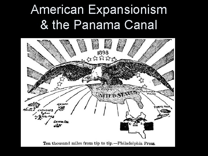 American Expansionism & the Panama Canal 