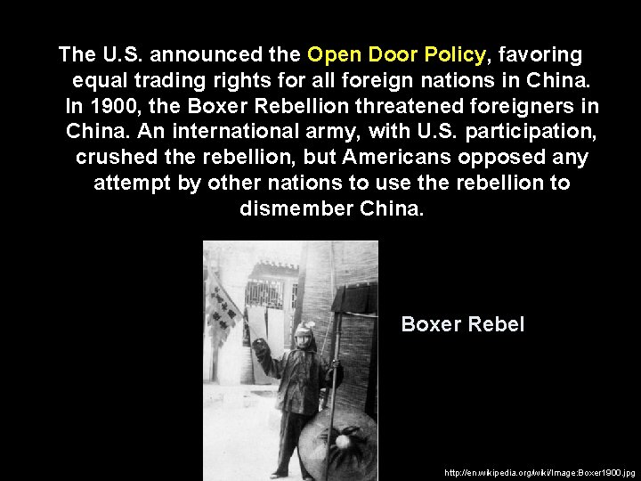 The U. S. announced the Open Door Policy, favoring equal trading rights for all