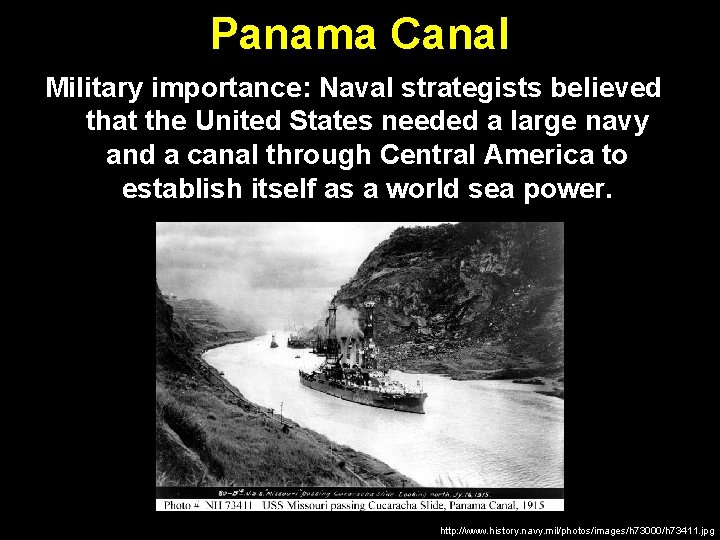 Panama Canal Military importance: Naval strategists believed that the United States needed a large