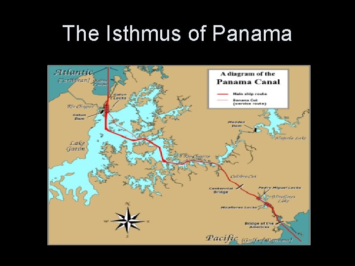 The Isthmus of Panama The Isthmus of Panama