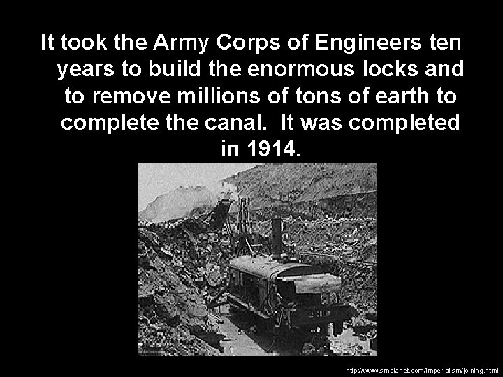 It took the Army Corps of Engineers ten years to build the enormous locks It took the Army Corps of Engineers ten years to build the enormous locks
