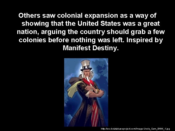 Others saw colonial expansion as a way of showing that the United States was Others saw colonial expansion as a way of showing that the United States was