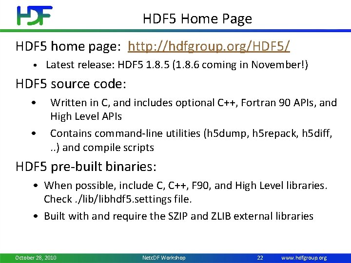 HDF 5 Home Page HDF 5 home page: http: //hdfgroup. org/HDF 5/ • Latest