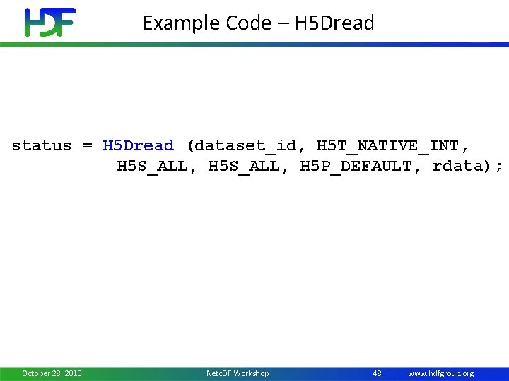Example Code – H 5 Dread status = H 5 Dread (dataset_id, H 5