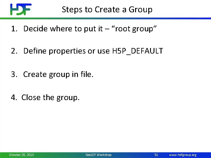 Steps to Create a Group 1. Decide where to put it – “root group”