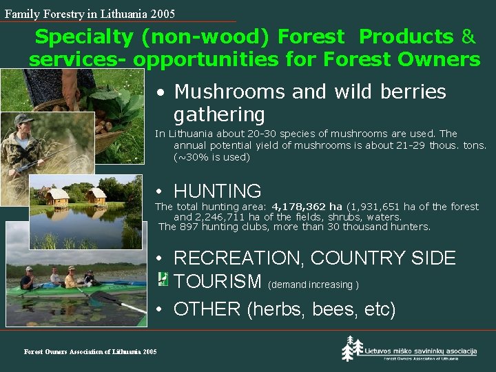 Family Forestry in Lithuania 2005 Specialty (non-wood) Forest Products & services- opportunities for Forest