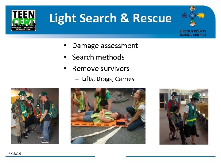 Light Search & Rescue • Damage assessment • Search methods • Remove survivors –