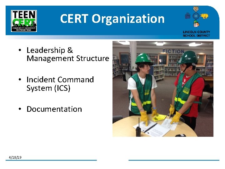 CERT Organization • Leadership & Management Structure • Incident Command System (ICS) • Documentation