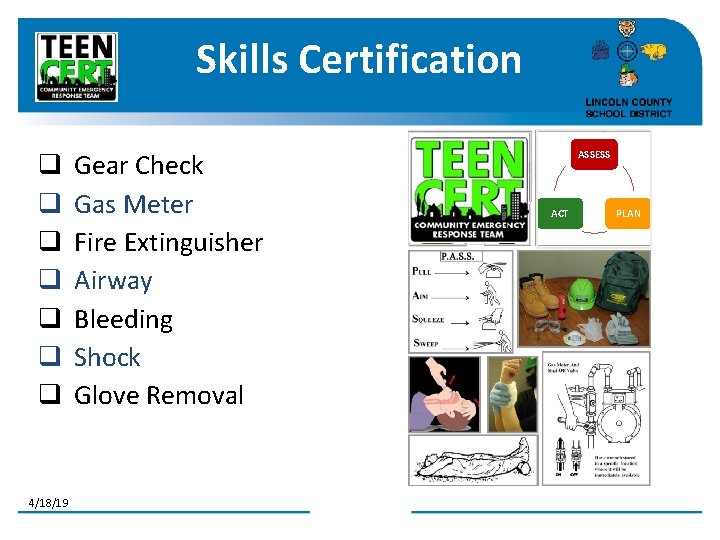 Skills Certification q q q q 4/18/19 Gear Check Gas Meter Fire Extinguisher Airway