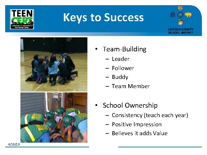 Keys to Success • Team-Building – – Leader Follower Buddy Team Member • School