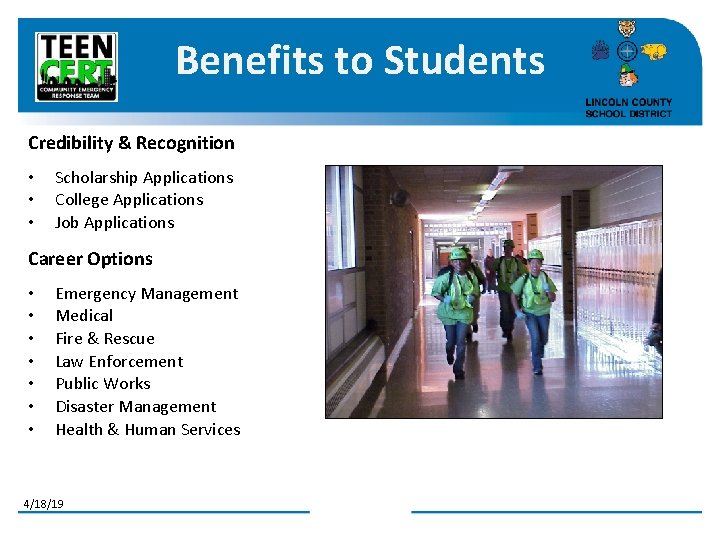 Benefits to Students Credibility & Recognition • • • Scholarship Applications College Applications Job