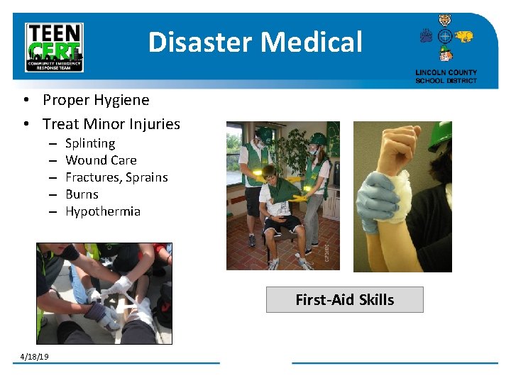 Disaster Medical • Proper Hygiene • Treat Minor Injuries – – – Splinting Wound