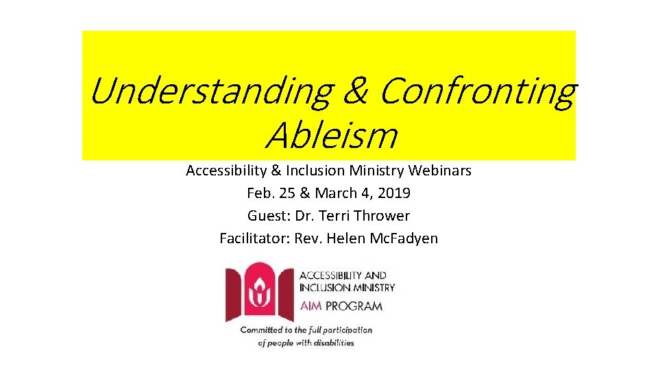 Understanding & Confronting Ableism Accessibility & Inclusion Ministry Webinars Feb. 25 & March 4,