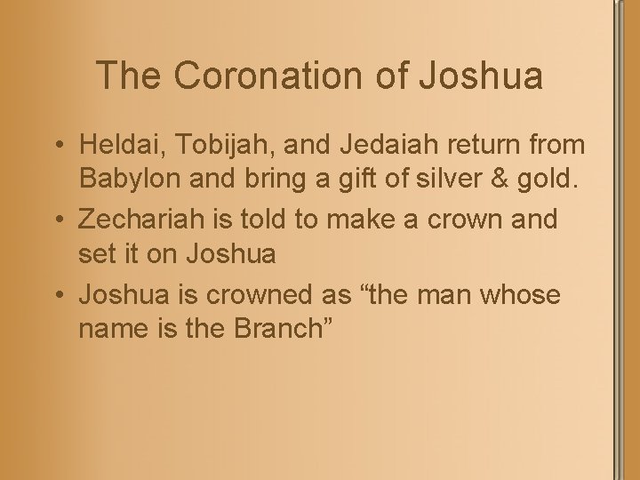 The Coronation of Joshua • Heldai, Tobijah, and Jedaiah return from Babylon and bring