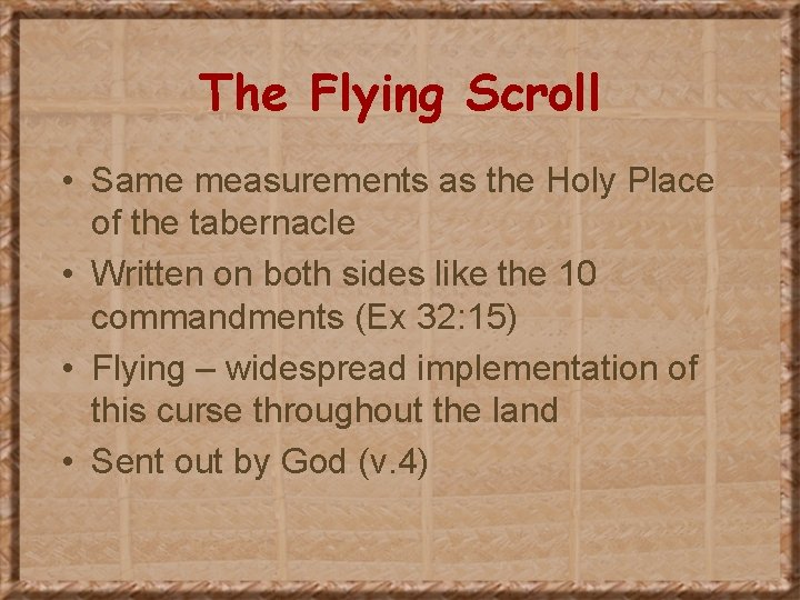 The Flying Scroll • Same measurements as the Holy Place of the tabernacle •