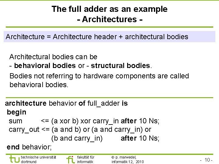 The full adder as an example - Architectures Architecture = Architecture header + architectural