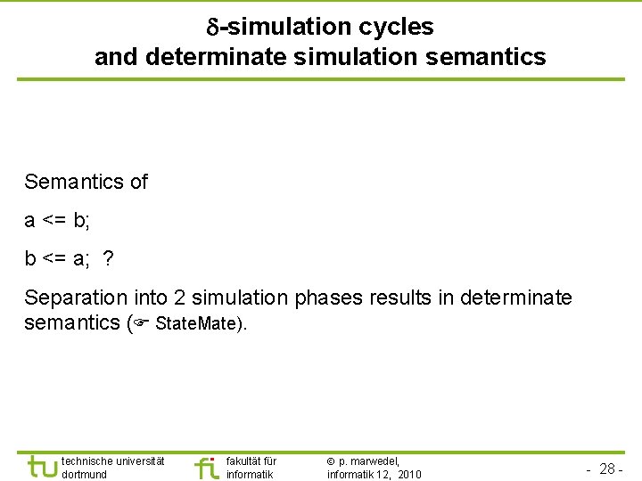  -simulation cycles and determinate simulation semantics Semantics of a <= b; b <=