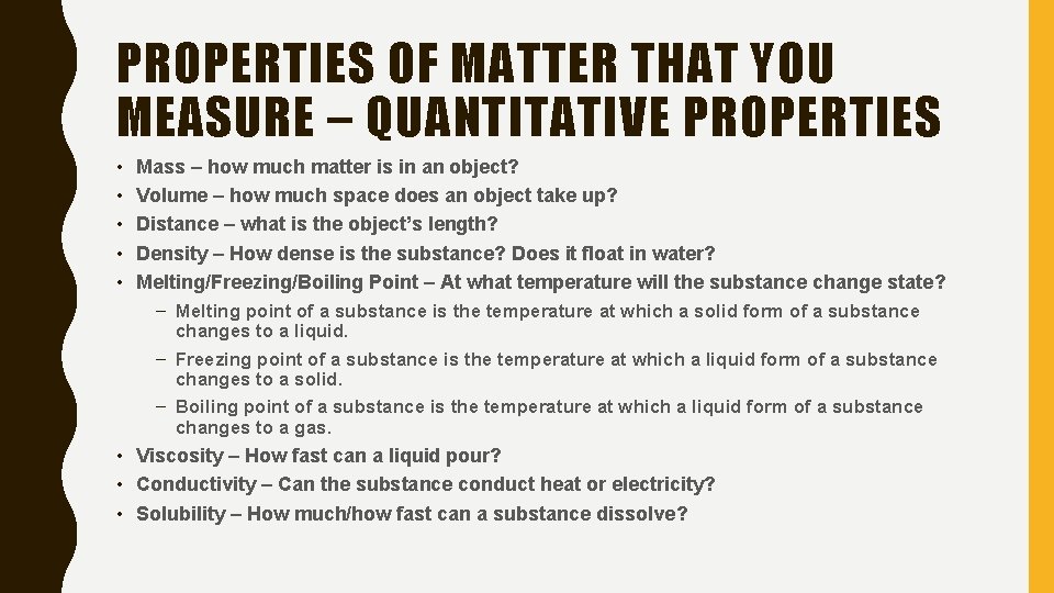 PROPERTIES OF MATTER THAT YOU MEASURE – QUANTITATIVE PROPERTIES • • • Mass –