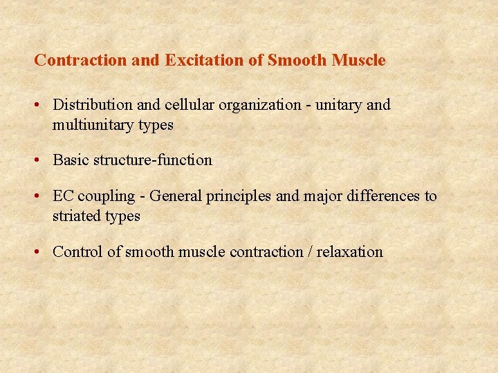 Contraction and Excitation of Smooth Muscle • Distribution and cellular organization - unitary and Contraction and Excitation of Smooth Muscle • Distribution and cellular organization - unitary and