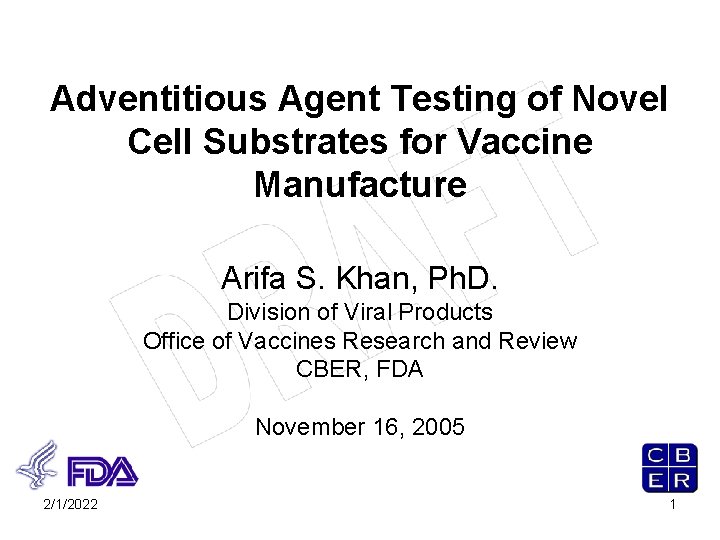 Adventitious Agent Testing of Novel Cell Substrates for Vaccine Manufacture Arifa S. Khan, Ph.