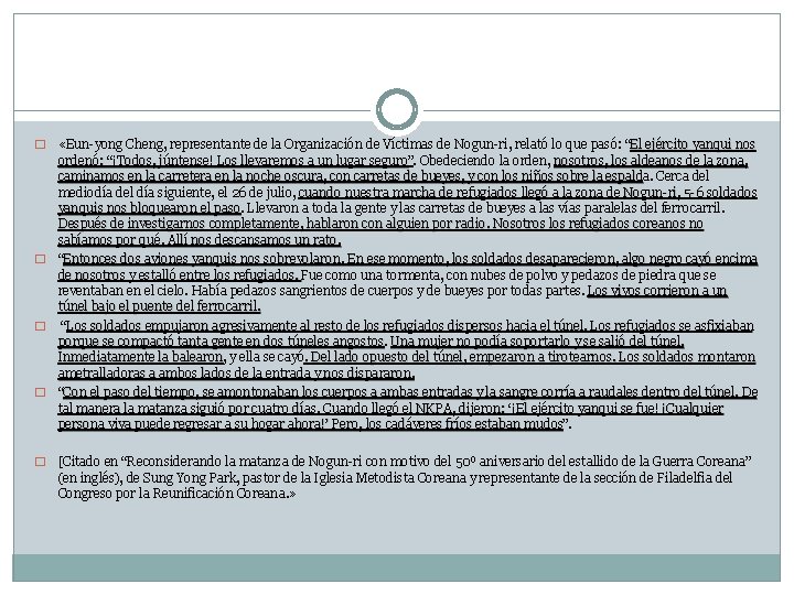  «Eun-yong Cheng, representante de la Organización de Víctimas de Nogun-ri, relató lo que