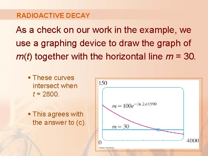 RADIOACTIVE DECAY As a check on our work in the example, we use a