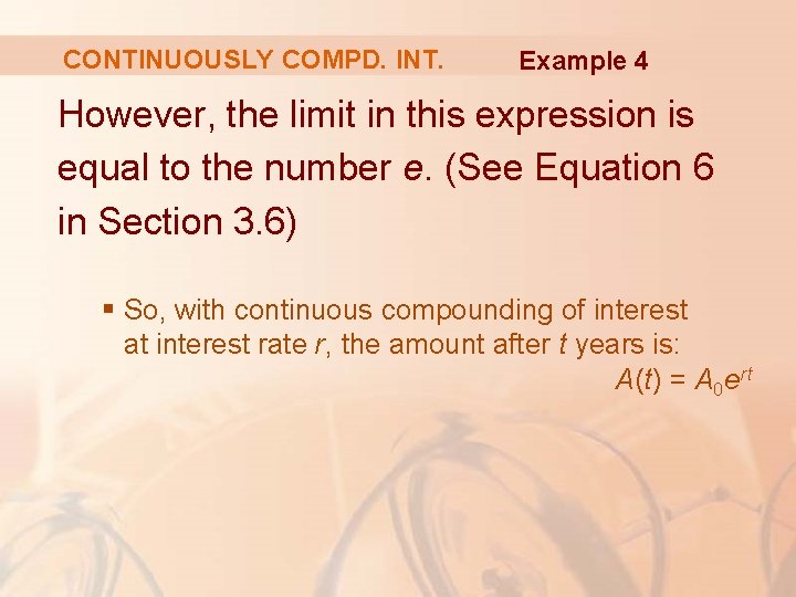 CONTINUOUSLY COMPD. INT. Example 4 However, the limit in this expression is equal to