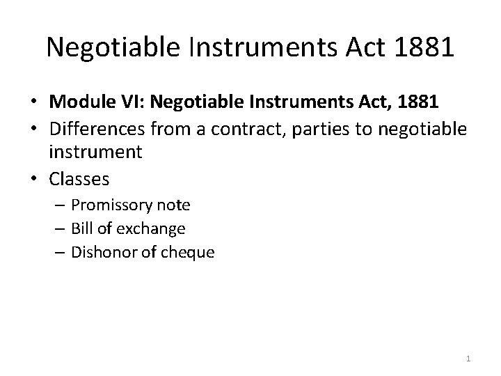 Negotiable Instruments Act 1881 • Module VI: Negotiable Instruments Act, 1881 • Differences from