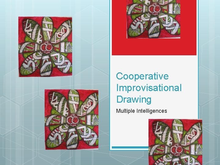 Cooperative Improvisational Drawing Multiple Intelligences 