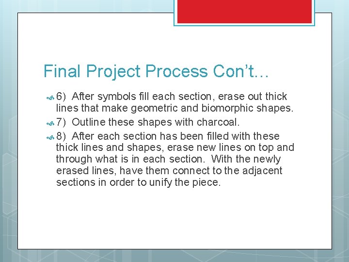 Final Project Process Con’t… 6) After symbols fill each section, erase out thick lines