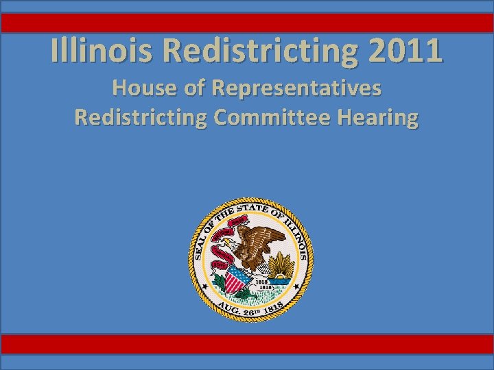 Illinois Redistricting 2011 House of Representatives Redistricting Committee Hearing 